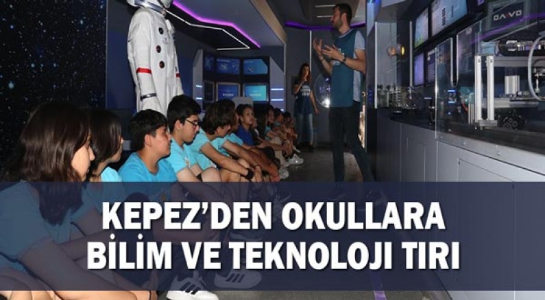 Kepez’den okullara bilim ve teknoloji tırı