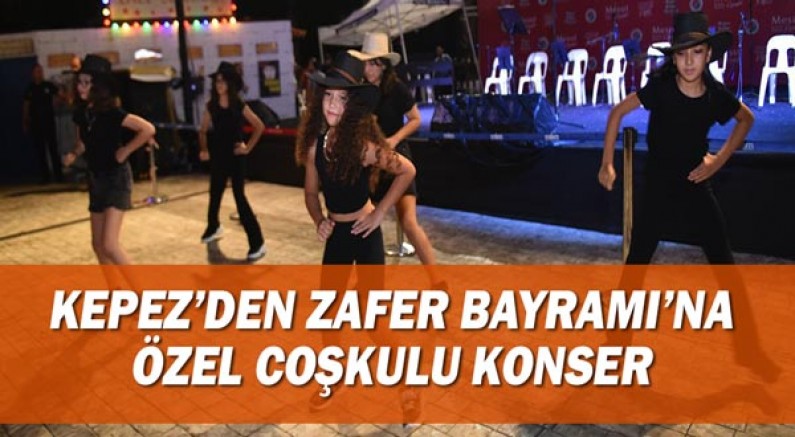 Kepez’den Zafer Bayramı’na özel coşkulu konser