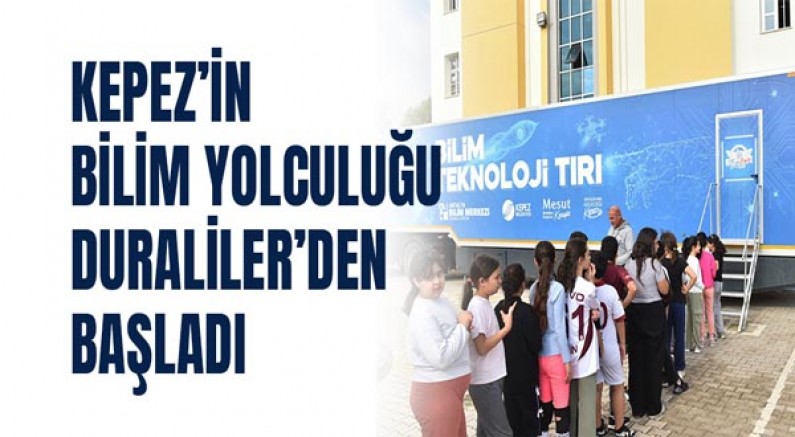 Kepez’in Bilim Yolculuğu Duraliler’den başladı