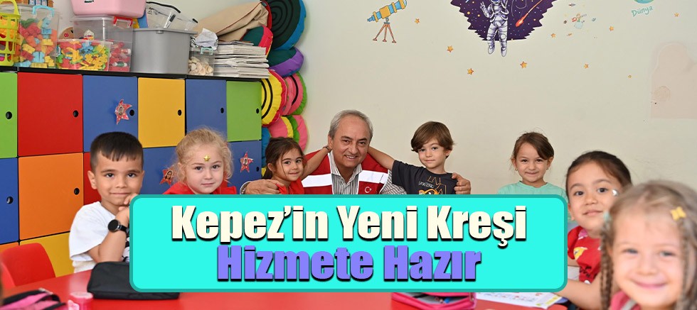 Kepez’in Erenköy’deki kreşi yeni binasıyla hizmete hazır