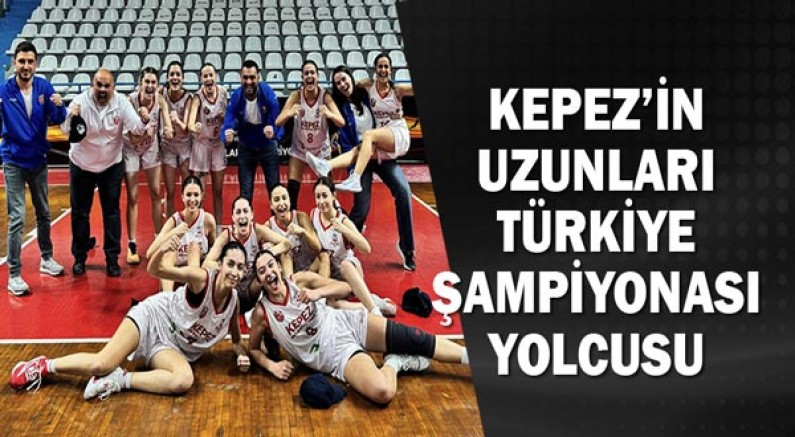 Kepez’in uzunları Türkiye Şampiyonası yolcusu