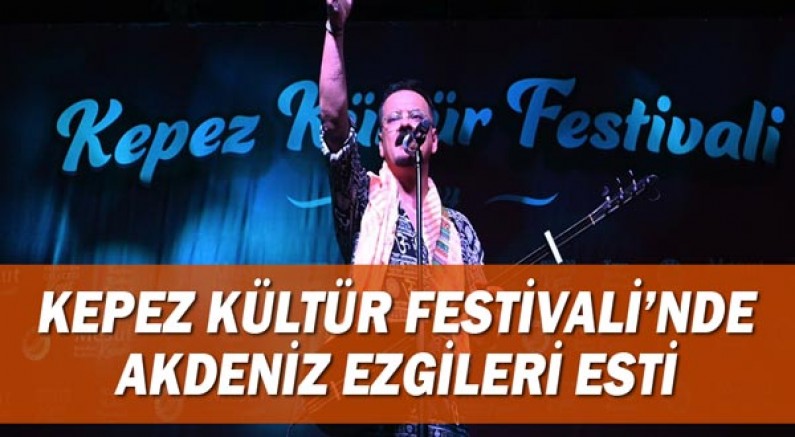 Kepez Kültür Festivali’nde Akdeniz Ezgileri esti