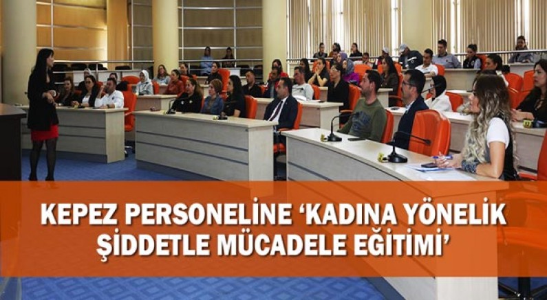 Kepez personeline ‘Kadına Yönelik Şiddetle Mücadele Eğitimi’