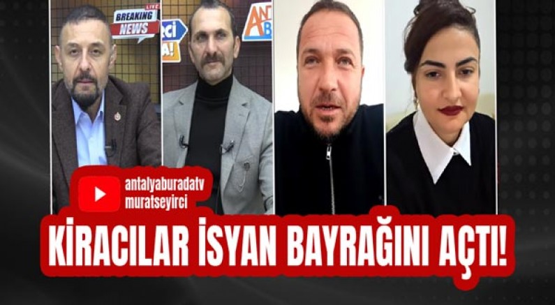 Kiracılar isyan bayrağını açtı!