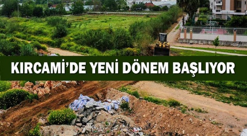 Kırcami’de yeni dönem başlıyor
