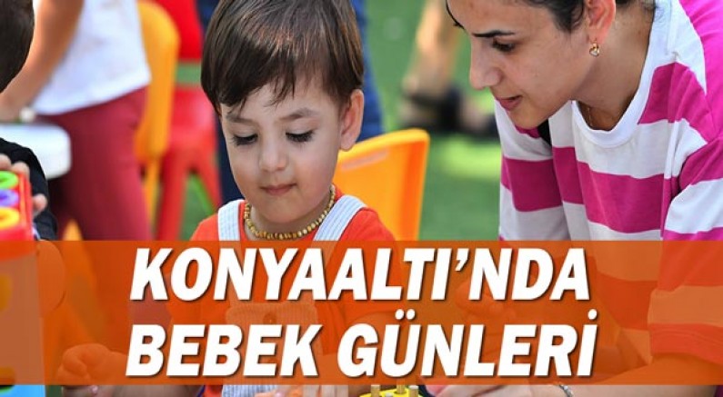 Konyaaaltı'nda bebek günleri