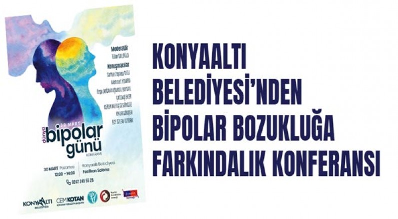 Konyaaltı Belediyesi’nden Bipolar Bozukluğa Farkındalık Konferansı