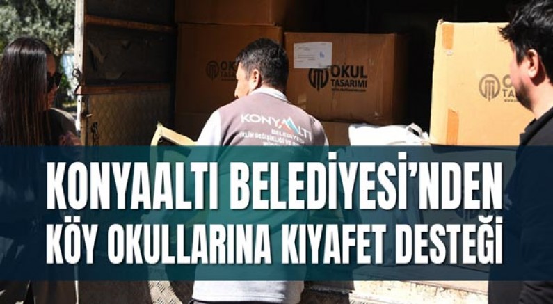 Konyaaltı Belediyesi’nden Köy Okullarına Kıyafet Desteği