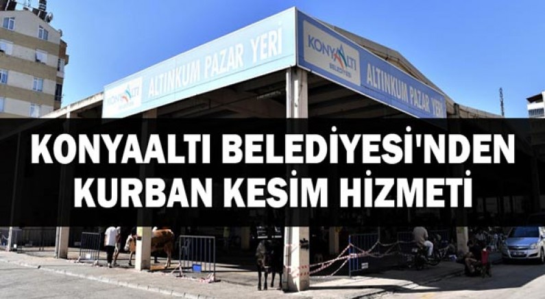 Konyaaltı Belediyesi'nden Kurban Kesim Hizmeti