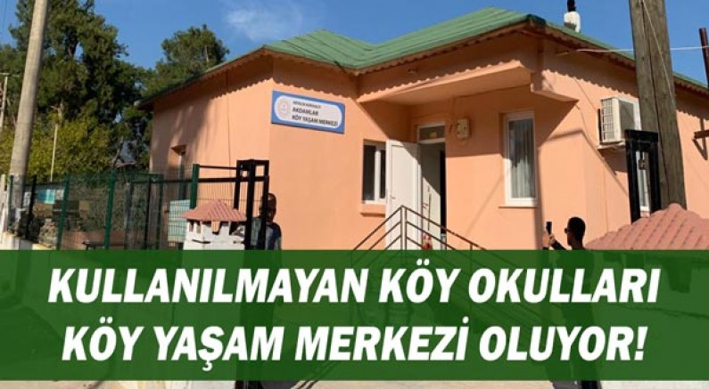 Konyaaltı'da kullanılmayan 2 köy okulu Köy Yaşam Merkezi oldu!
