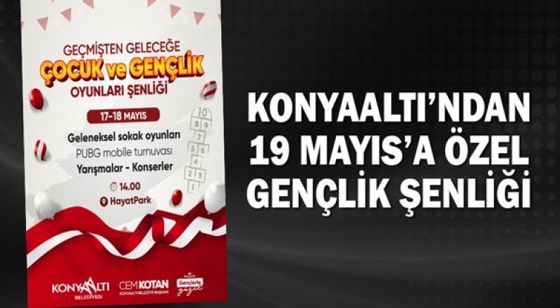 Konyaaltı’ndan 19 Mayıs’a Özel Gençlik Şenliği