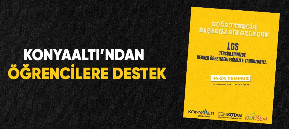 Konyaaltı Tercih Döneminde Öğrencilerin Yanında