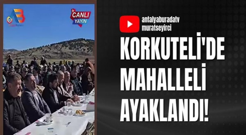 Korkuteli'de mahalleli ayaklandı!