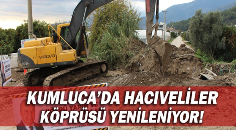 Kumluca’da Hacıveliler Köprüsü yenileniyor!