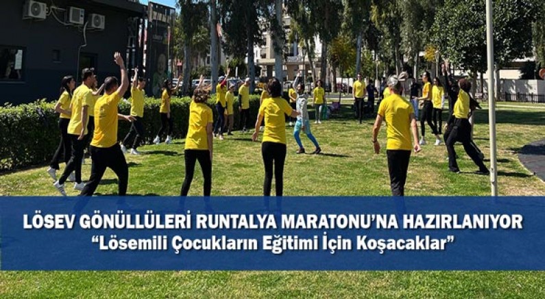 Lösev Gönüllüleri Runtalya Maratonu’na Hazırlanıyor!