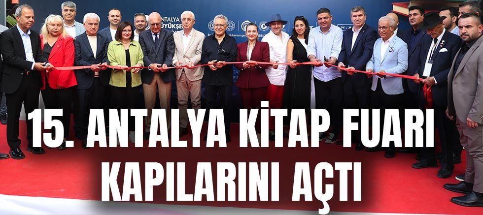 15. Antalya Kitap Fuarı kapılarını açtı