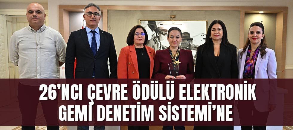 26’ncı çevre ödülü Elektronik Gemi Denetim Sistemi’ne 