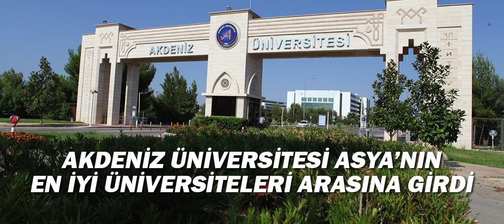 Akdeniz Üniversitesi Asya’nın en iyi üniversiteleri arasına girdi