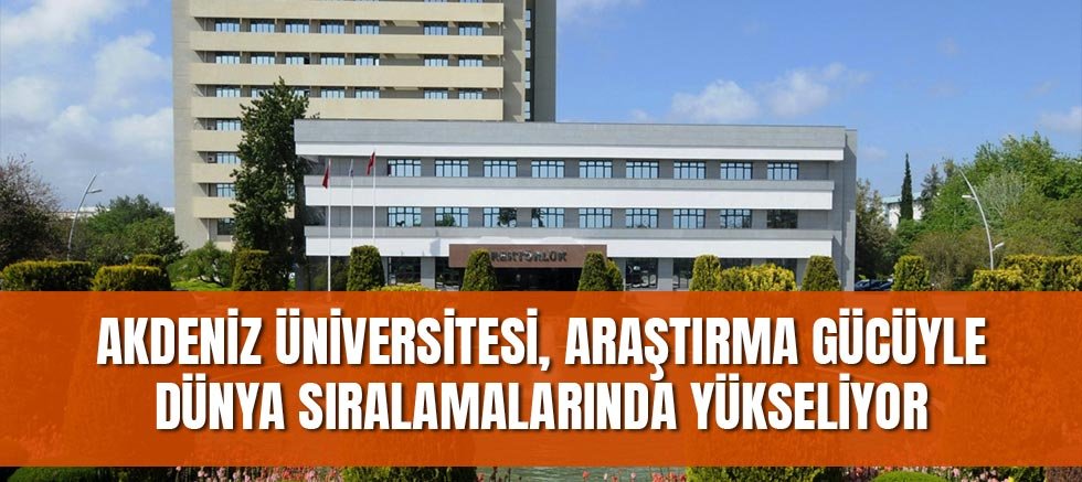 Akdeniz Üniversitesi, Dünya Sıralamalarında Yükseliyor