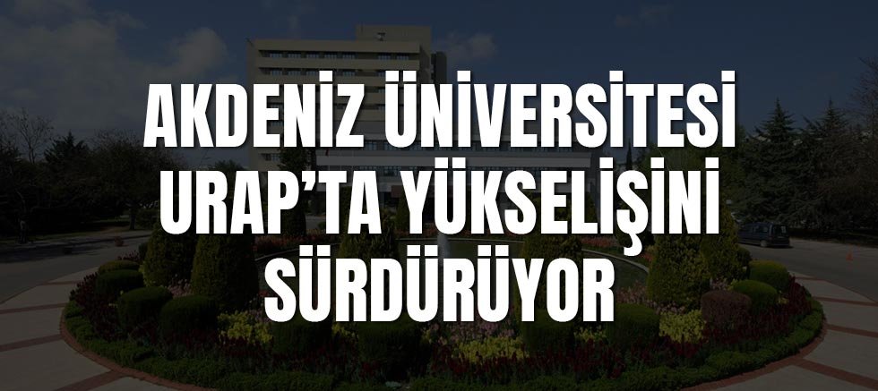 Akdeniz Üniversitesi URAP’ta Yükselişini Sürdürüyor