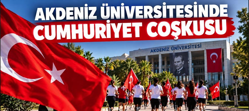 Akdeniz Üniversitesinde Cumhuriyet Coşkusu