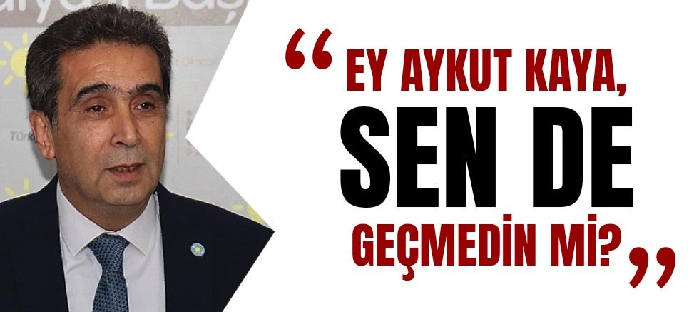 Ali Adnan Kaya: Ey Aykut Kaya, Sen De Geçmedin Mi?