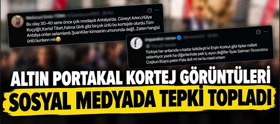 Altın Portakal Kortej Görüntüleri Sosyal Medyada Tepki Topladı