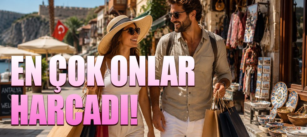 Antalya'da en çok para harcayan turistler.