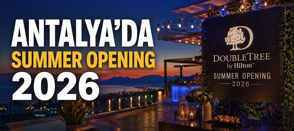 Antalya’da Summer Opening 2026