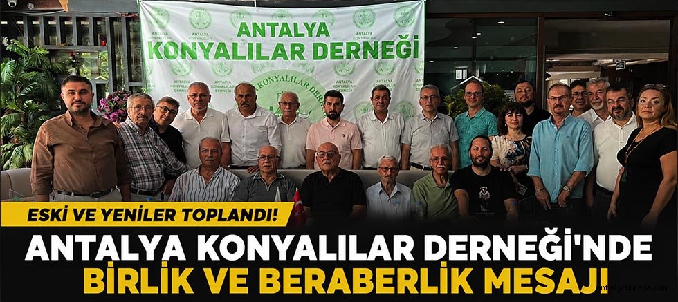 Antalya Konyalılar Derneği'nde kurucular ve eski başkanlar buluştu