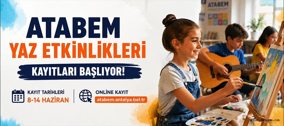 ATABEM yaz etkinlikleri kayıtları başlıyor