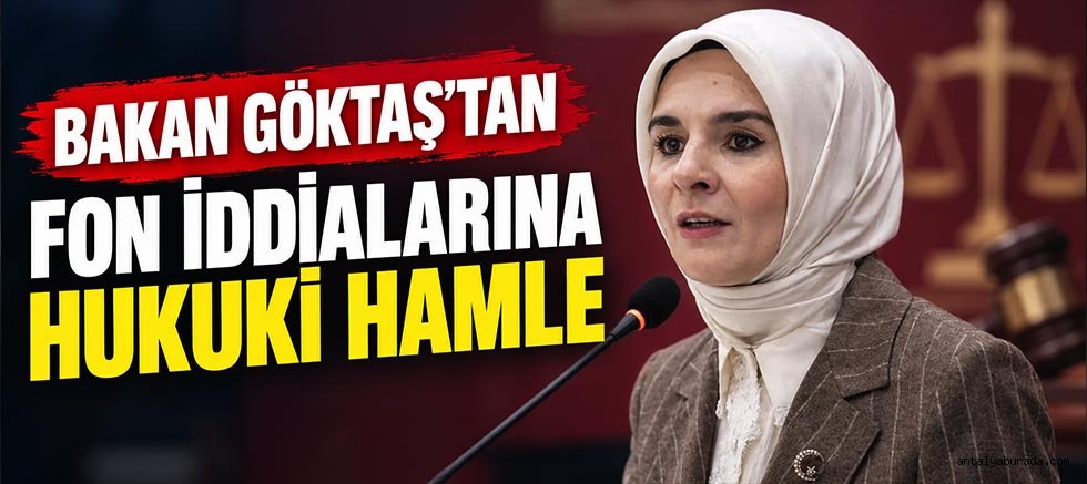 Bakan Göktaş’tan Fon İddialarına Hukuki Hamle