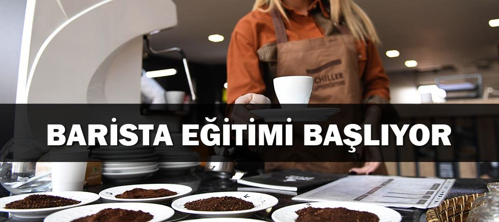 Barista eğitimi başlıyor