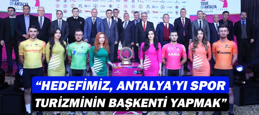 Başkan Muhittin Böcek, ‘Hedefimiz, Antalya’yı  spor turizminin başkenti yapmak’