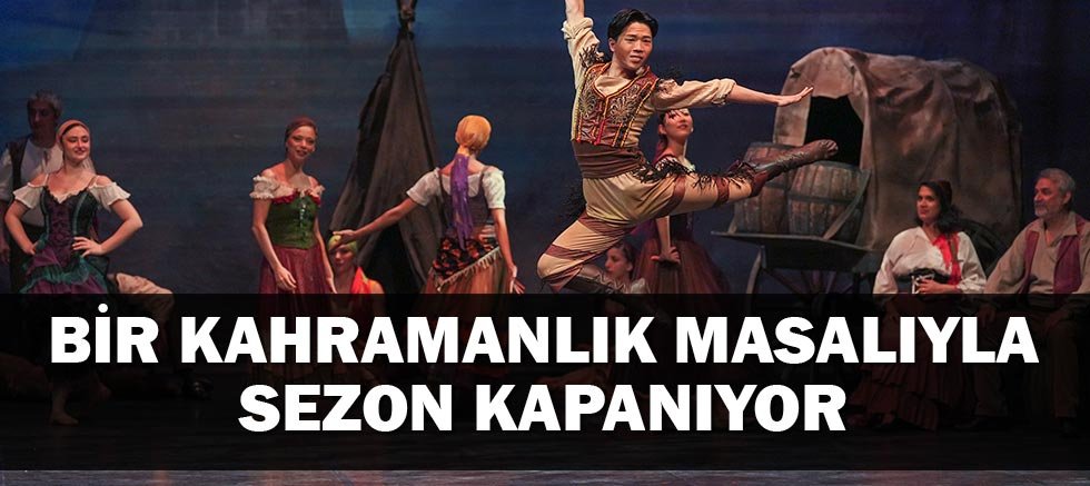 Bir Kahramanlık Masalıyla Sezon Kapanıyor