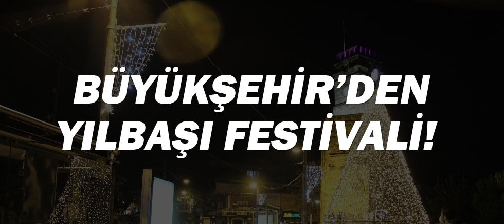 Büyükşehir’den yılbaşı festivali 
