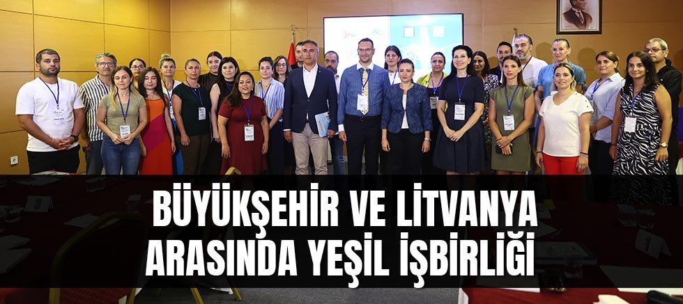 Büyükşehir ve Litvanya arasında yeşil işbirliği 