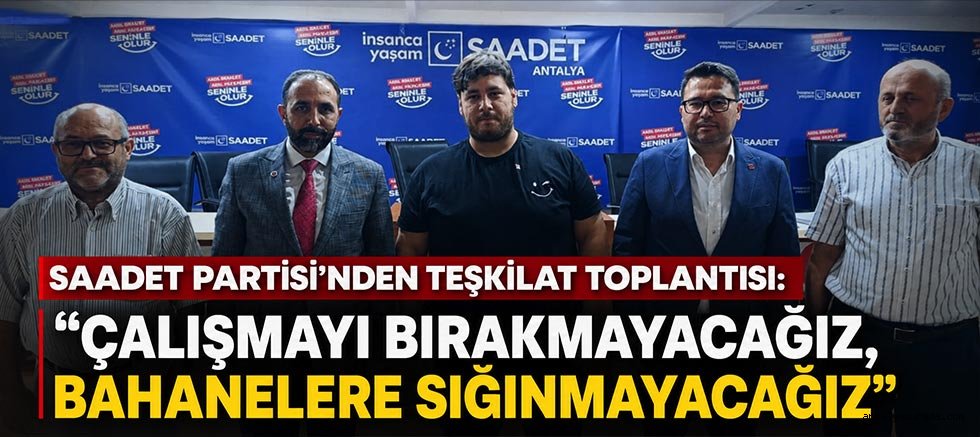 “Çalışmayı Bırakmayacağız, Bahanelere Sığınmayacağız”