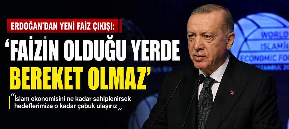 Erdoğan'dan yeni faiz çıkışı: 'Bereket olmaz'