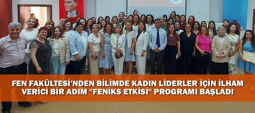Fen Fakültesi'nden Bilimde Kadın Liderler İçin İlham Verici Bir Adım  