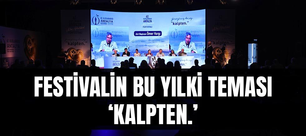 Festivalin bu yılki teması ‘kalpten.’