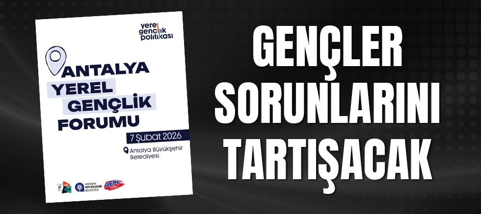 Gençler sorunlarını tartışacak