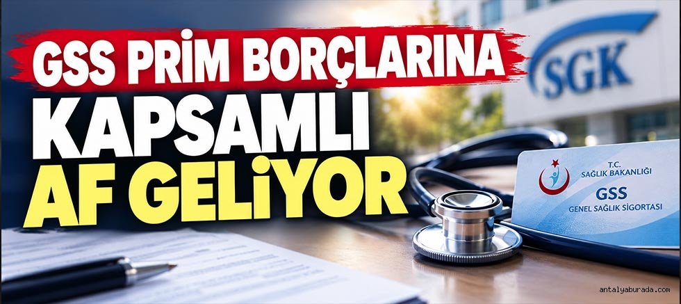 GSS Prim Borçlarına Kapsamlı Af Geliyor