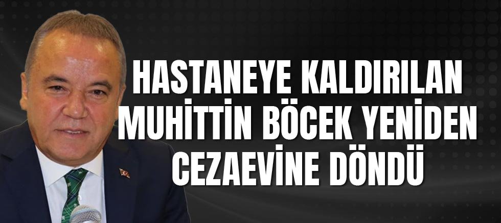 Hastaneye Kaldırılan Böcek Yeniden Cezaevine Döndü