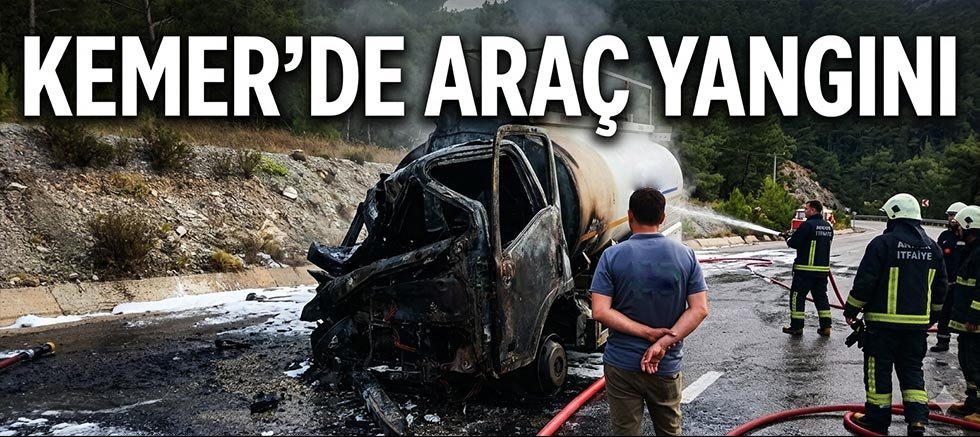 Kemer’de araç yangını!