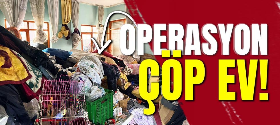 Kepez’de Çöp Ev Operasyonu