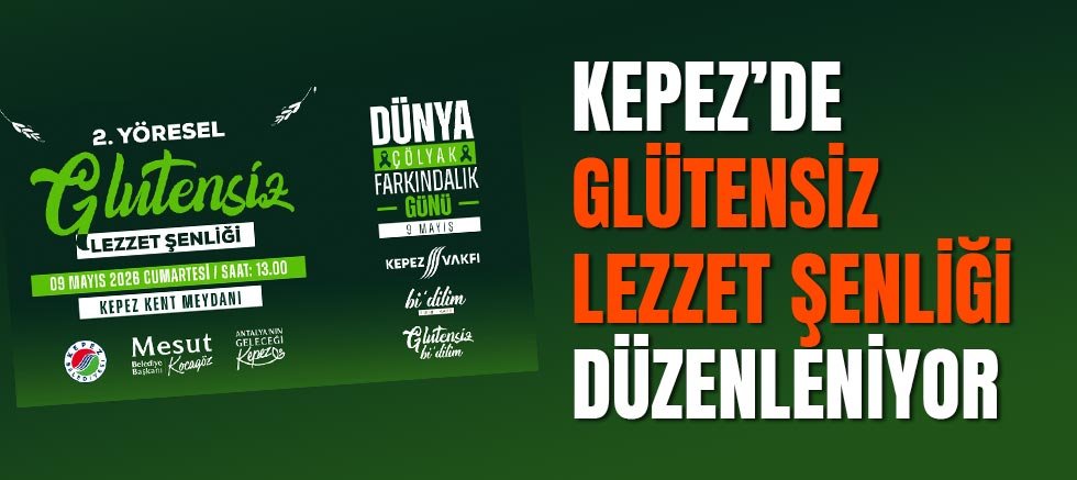 Kepez’de glütensiz lezzet şenliği düzenleniyor