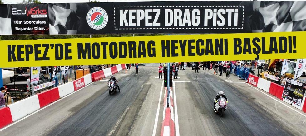 Kepez’de Motodrag Heyecanı Başladı!