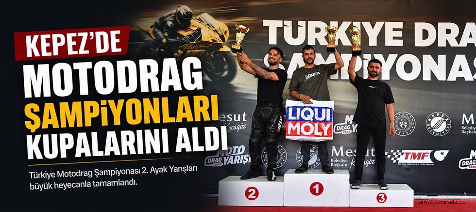 Kepez’de motodrag şampiyonları kupalarını aldı