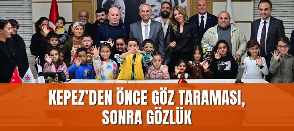 Kepez’den önce göz taraması, sonra gözlük